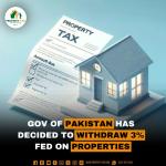 Gov of Pakistan has Decided to withdraw 3% FED on Properties