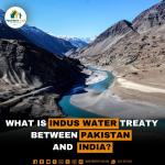 What is Indus Water Treaty Between Pakistan and India?