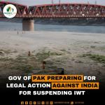 Gov of Pak Preparing for legal action against India for Suspending IWT
