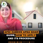 Apni Zameen Apna Ghar Guide, How to Apply and its Procedure