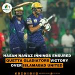 Hasan Nawaz Innings ensured Quetta Gladiators victory over Islamabad United