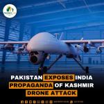 Pakistan Expose India Propaganda of Kashmir Drone Attack
