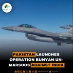 Pakistan Launches Operation Bunyan-un-Marsoos Against India