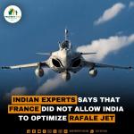 Indian Experts says that France did not allow India to optimize Rafale Jet