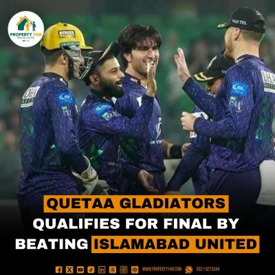 Quetta Gladiators Qualifies for Final by Beating Islamabad United