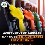 Government Of Pakistan May raise petroleum levy above 100 PKR