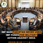 IMF Said Pakistan never used IMF funds for Military Actions against India