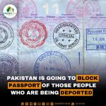 Pakistan is going to block Passport of those people who being deported