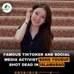 Famous TikToker and Social media activist Sana Yousuf Shot dead in Islamabad