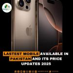 Latest Mobile available in Pakistan and its prices update 2025