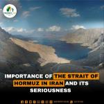 Importance of The Strait of Hormuz in Iran and its seriousness